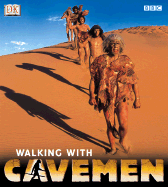 Walking with Cavemen - Lynch, John, and DK Publishing, and DK