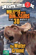 Walking with Dinosaurs: The Winter Ground