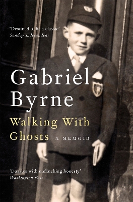 Walking With Ghosts: A Memoir - Byrne, Gabriel