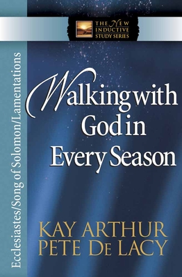Walking with God in Every Season - Arthur, Kay, and de Lacy, Pete