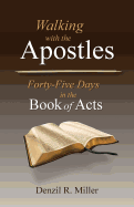Walking with the Apostles: Forth-Five Days in the Book of Acts