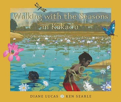 Walking with the Seasons in Kakadu - Lucas, Diane