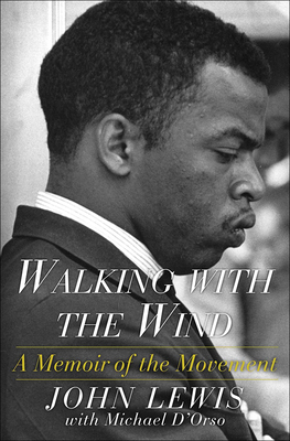 Walking with the Wind: A Memoir of the Movement - Lewis, John, Dr., Ed.D, and D'Orso, Michael