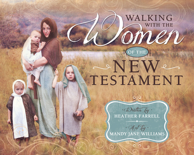 Walking with the Women in the New Testament - Williams, Mandy Jane (Photographer)