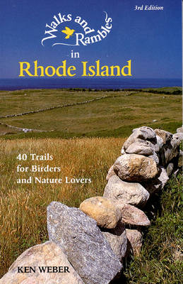 Walks and Rambles in Rhode Island: 40 Trails for Birders and Nature Lovers - Weber, Ken