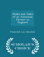 Walks and Talks of an American Farmer in England. - Scholar's Choice Edition
