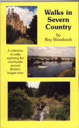 Walks in Severn Country: A Collection of Walks Exploring the Countryside Around Britain's Longest River - Woodcock, Roy