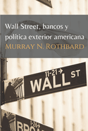 Wall Street, bancos y pol?tica exterior americana