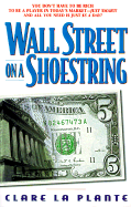 Wall Street on a Shoestring - La Plante, Clare