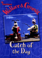 Wallace & Gromit Catch of the Day