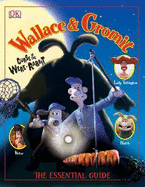 Wallace & Gromit Essential Guide - Dakin, Glenn