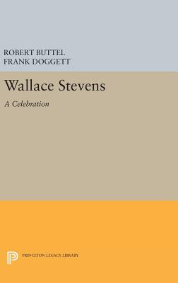 Wallace Stevens: A Celebration - Buttel, Robert, and Doggett, Frank