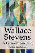 Wallace Stevens: A Lacanian Reading