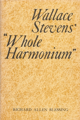 Wallace Stevens' Whole Harmonium - Blessing, Richard