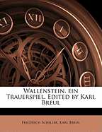 Wallenstein, Ein Trauerspiel. Edited by Karl Breul