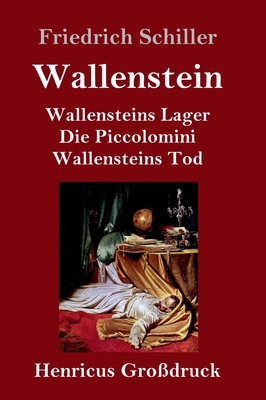 Wallenstein (Grodruck): Vollstndige Ausgabe der Trilogie: Wallensteins Lager / Die Piccolomini / Wallensteins Tod - Schiller, Friedrich