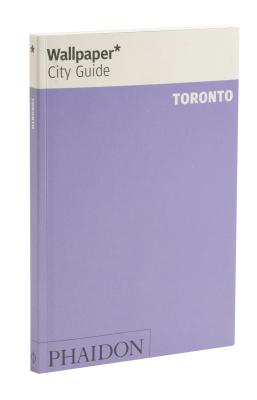 Wallpaper* City Guide Toronto 2012 - Wallpaper*