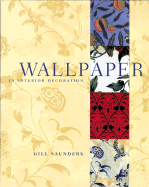 Wallpaper in Interior Decoration - Saunders, Gill