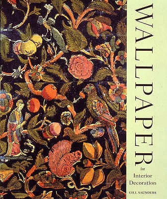 Wallpaper in Interior Decoration - Saunders, Gill