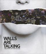 Walls Are Talking: Wallpaper, Art and Culture