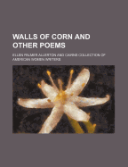 Walls of Corn and Other Poems