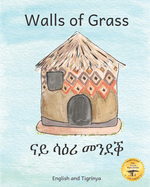 Walls of Grass: Things Made Fast Never Last in Tigrinya and English
