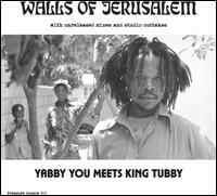 Walls of Jerusalem - Yabby You Meets King Tubby