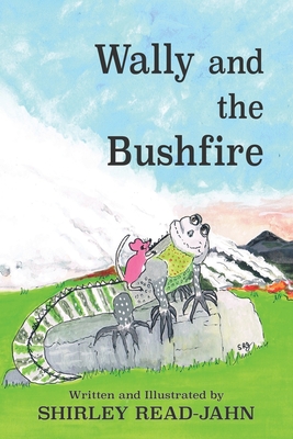 Wally and the Bushfire - Read-Jahn, Shirley