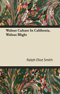 Walnut Culture In California, Walnut Blight