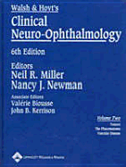 Walsh & Hoyt's Clinical Neuro-Ophthalmology: Volume Two - Miller, Neil R, MD, Facs (Editor), and Newman, Nancy J, MD (Editor), and Biousse, Valerie, MD (Editor)