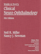 Walsh & Hoyt's Clinical Neuro-Ophthalmology - Miller, Neil R, MD, Facs, and Newman