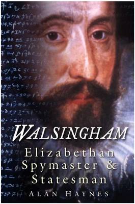 Walsingham: Elizabethan Spymaster & Statesman - Haynes, Alan