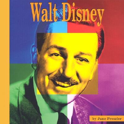 Walt Disney: A Photo-Illustrated Biography - Preszler, June