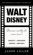 Walt Disney: Dreams Really Do Come True! - Liller, Jason