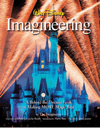 Walt Disney Imagineering: A Behind the Dreams Look at Making MORE Magic Real
