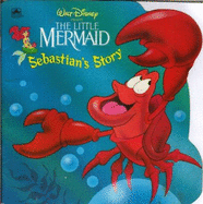 Walt Disney Presents the Little Mermaid: Sebastian's Story