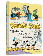 Walt Disney's Donald Duck Under the Polar Ice: The Complete Carl Barks Disney Library Vol. 23