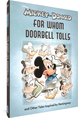 Walt Disney's Mickey and Donald: For Whom the Doorbell Tolls and Other Tales Inspired by Hemingway - Elder, Robert K (Editor), and Cavazzano, Giorgio (Introduction by), and Freccero, Andrea