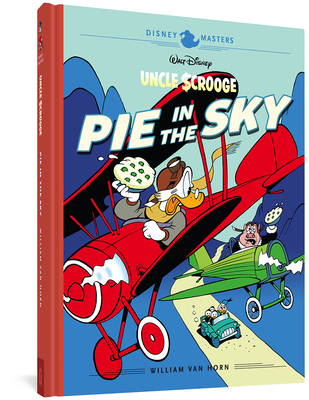 Walt Disney's Uncle Scrooge: Pie in the Sky: Disney Masters Vol. 18 - Van Horn, William, and Lustig, John, and Riling, Bill