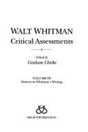 Walt Whitman: Critical Assessments - Clarke, Graham (Editor)