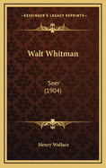 Walt Whitman: Seer (1904)