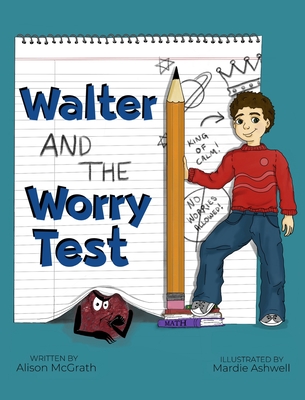 Walter and the Worry Test - McGrath, Alison R