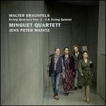 Walter Braunfels: String Quartets Nos. 1-3; String Quintet