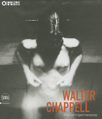 Walter Chappell: Eternal Impermanence - Maggia, Filippo (Editor)