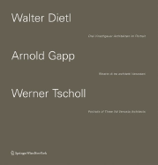 Walter Dietl, Arnold Gapp, Werner Tscholl: Drei Vinschgauer Architekten Im Portrait/Ritratto Di Tre Architetti Venostani/Portraits Of Three Val Venosta Architects - Schlorhaufer, Bettina (Editor), and Sudtiroler Kunstlerbund (Editor)