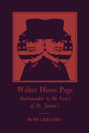 Walter Hines Page: Ambassador to the Court of St. James's