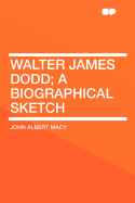 Walter James Dodd: A Biographical Sketch