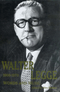 Walter Legge: Words and Music - Legge, Walter, and Sanders, Alan (Volume editor)