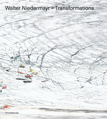Walter Niedermayr: Transformations - Guadagnini, Walter (Editor), and Composti, Claudio, and Pazzola, Giangavino
