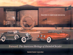 Walter P. Chrysler Museum: Forward: The American Heritage of Daimlerchrysler - DaimlerChrysler (Creator)